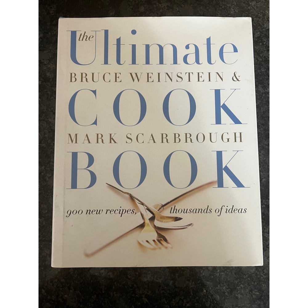 The Ultimate Bruce Weinstein & Mark Scarborough Cookbook Recipes 2007